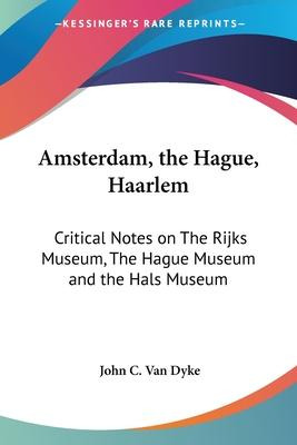 Libro Amsterdam, The Hague, Haarlem - John C. Van Dyke