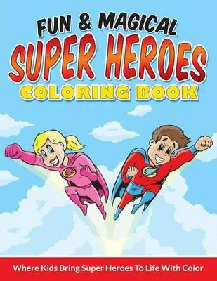 Libro Fun & Magical Super Heroes Coloring Book : Where Ki...