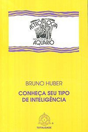 Livro - Conheça Seu Tipo De Inteligência - Bruno Huber