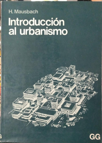 Introducción Al Urbanismo Hans Mausbach Gustavo Gili