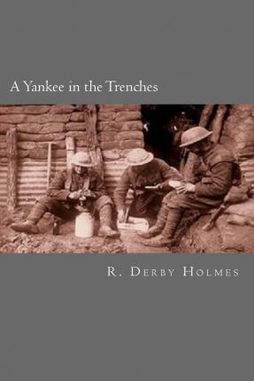 Libro A Yankee In The Trenches - R Derby Holmes