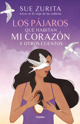 Libro: Pájaros Que Habitan Mi Corazón Y Otros...