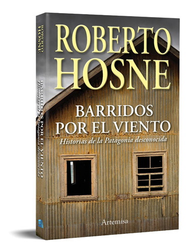 Barridos Por El Viento - H. Patagonia Desconocida - R. Hosne