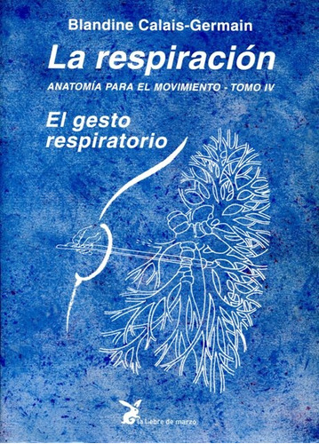 Anatomia Para El Movimiento (iv). La Respiracion - Blandine 