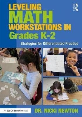 Leveling Math Workstations In Grades K-2 - Nicki Newton