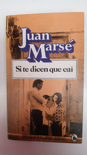 Si Te Dicen Que Caí.  Juan Marsé  Usado V.luro  