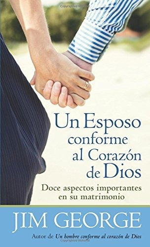 Un Esposo Conforme Al Corazon De Dios