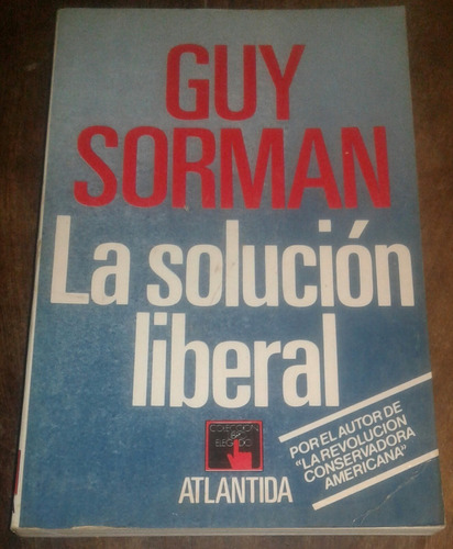 La Solución Liberal. Guy Sorman