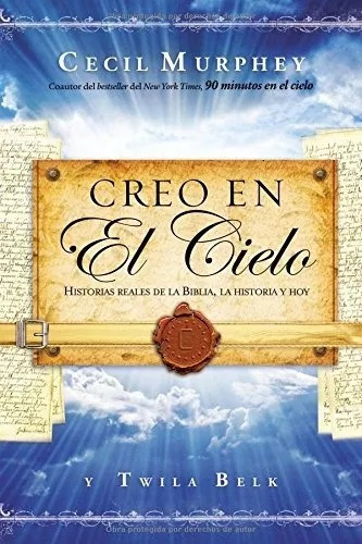 Creo En El Cielo: Historias Reales De La Biblia...