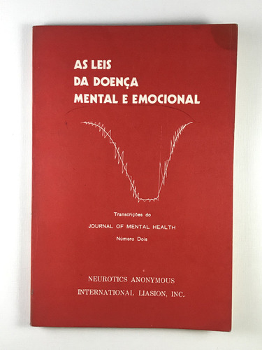 Livro As Leis Da Doença Mental E Emocional (definição, Origem, Manifestação, Prognóstico E Cura) Neurotics Anonymous International Liasion, Inc. - D9