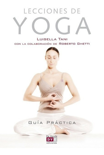 Yoga Lecciones De . Guia Practica