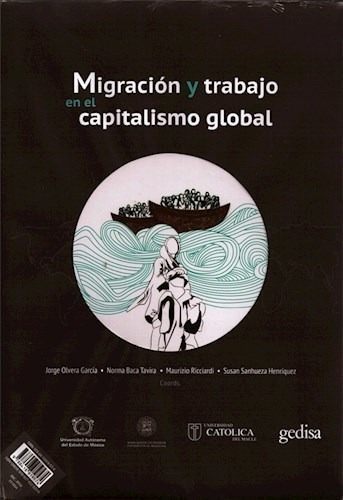 Libro Migracion Y Trabajo En El Capitalismo Global De Jorge 