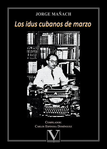 Los Idus Cubanos De Marzo, De Jorge Mañach. Editorial Verbum, Tapa Blanda En Español, 2022