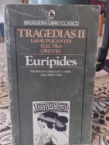 Euripides Tragedias: Las Suplicantes. Electra. Orestes 