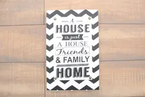 Comprar Plaquinha Decorativa House Is Just A House - W019 H