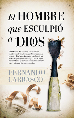 Libro El Hombre Que Esculpiã³ A Dios - Carrasco Moreno, F...