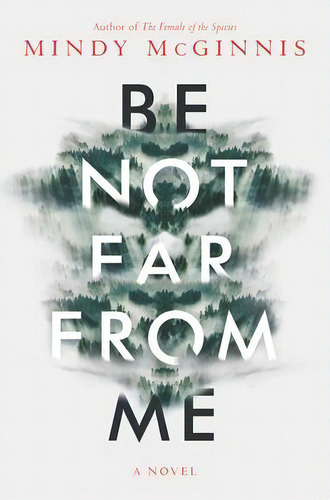 Be Not Far From Me, De Mindy Mcginnis. Editorial Katherine Tegen Books, Tapa Dura En Inglés