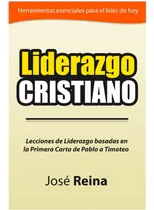 Comprar Libro: Liderazgo Cristiano: Lecciones De Liderazgo Basadas E