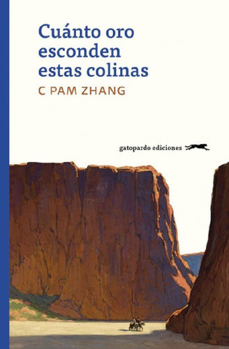 Libro - Cuánto Oro Esconden Estas Colinas, De Zhang C Pam. 