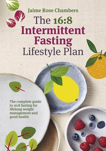 Libro: The 16:8 Intermittent Fasting Lifestyle Plan