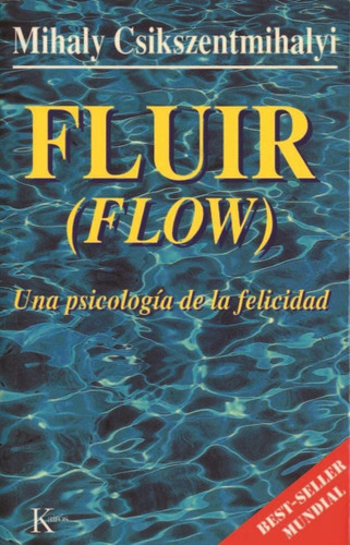 Fluir, Una Psicologia De La Felicidad - Mihaly Csikszentmiha