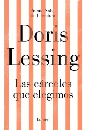 Las Carceles Que Elegimos - Lessing Doris (libro) - Nuevo