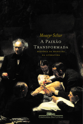 A paixão transformada, de Scliar, Moacyr. Editorial Companhia das Letras, capa mole em português, 1996