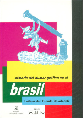 Historia Del Humor Gráfico En El Brasil, De Lailson De Holanda Cavalcanti. Serie 8497431613, Vol. 1. Editorial Ediciones Gaviota, Tapa Blanda, Edición 2005 En Español, 2005