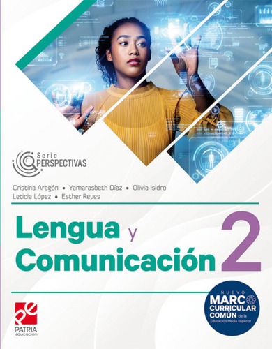 Lengua y comunicación 2. Serie Perspectivas: , de López Serratos., vol. 1. Editorial Patria Educación, tapa pasta blanda, edición 1 en español, 2023