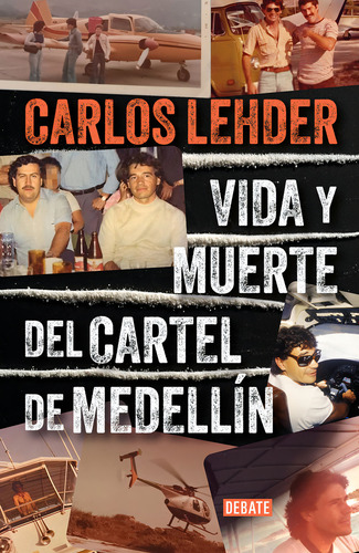 Libro Vida Y Muerte Del Cartel De Medellín - Carlos Lehder Rivas - Debate