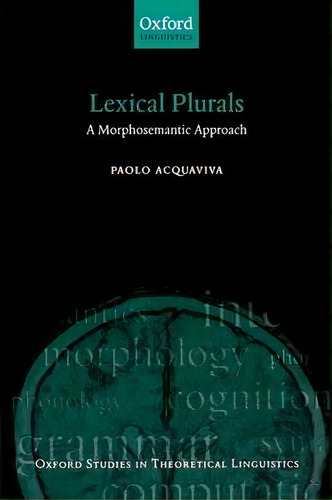 Lexical Plurals, De Paolo Acquaviva. Editorial Oxford University Press, Tapa Dura En Inglés