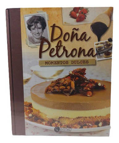 Doña Petrona- Momentos Dulces- Tapa Dura
