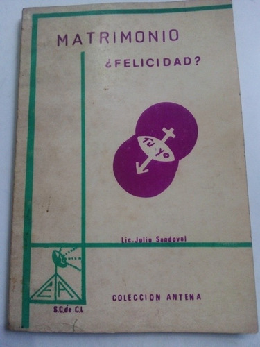 Libro Antiguo 1975 Matrimonio Felicidad Lic. Julio Sandoval