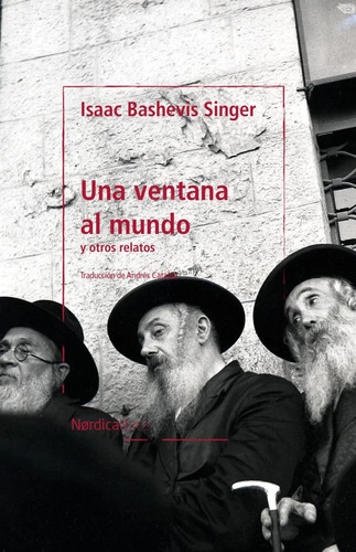 Una Ventana Al Mundo Y Otros Relatos - Bashevis Singer, Isaa