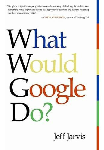 Book : What Would Google Do? - Jarvis, Jeff