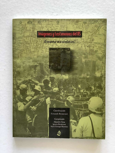 Imágenes Y Testimonios Del 85 | El Despertar (...)