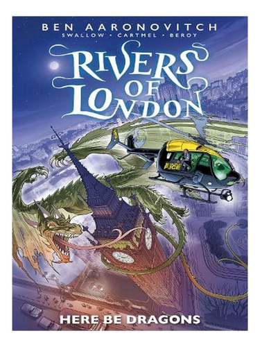 Rivers Of London: Here Be Dragons (paperback) - James . Ew07