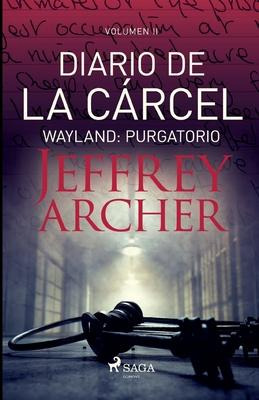 Libro Diario De La Carcel, Volumen Ii - Wayland : Purgato...