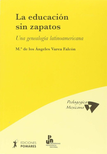 Libro Educacion Sin Zapatos. Una Genealogia Latinoameric Lku