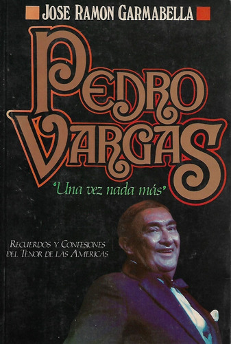 Pedro Vargas, José Garmabella