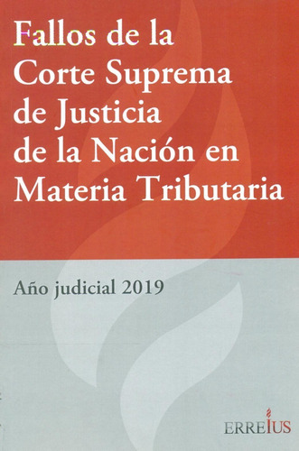 Fallos De La Corte Suprema De Justicia De La Nacion En Materia Tributario, De Vv. Aa.. Editorial Erreius, Tapa Blanda, Edición 2019 En Español, 2019