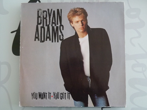 Bryan Adams - You Want It, You Got It (*) Sonica Discos