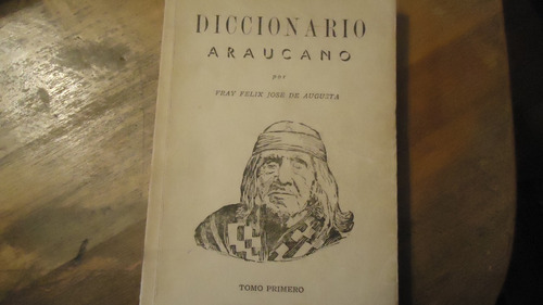 Diccionario Araucano Fray Felix De Agusta 1966