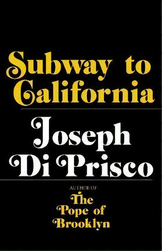 Subway To California, De Joseph Di Prisco. Editorial Rare Bird Books, Tapa Blanda En Inglés
