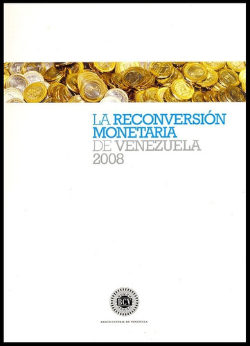 La Reconversion Monetaria De Venezuela 2008 Bcv