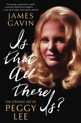 Is That All There Is?: The Strange Life Of Peggy Lee, De Gavin, James. Editorial Atria Books, Tapa Blanda En Inglés