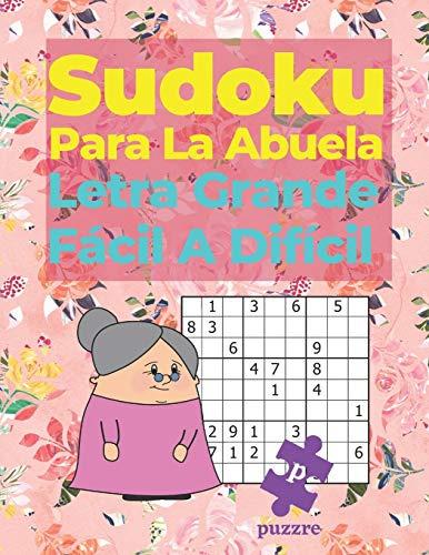 Sudoku Para La Abuela - Letra Grande Facil A Dificil: Juegos