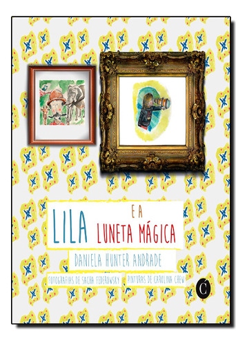 Lila E A Luneta Mágica, De Daniela  Hunter Andrade. Editora Cassara, Capa Dura Em Português