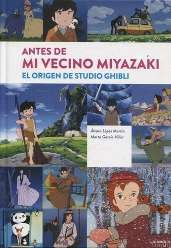 Antes De Mi Vecino Miyazaki - Lopez Martin Garcia Villar
