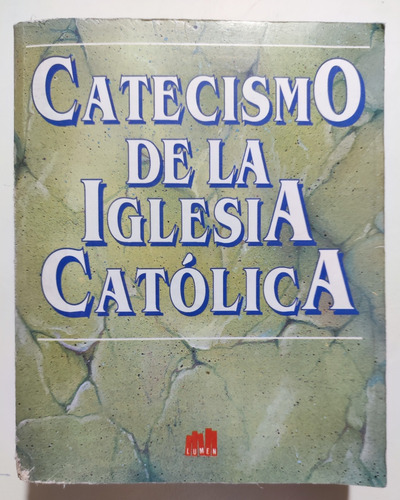 Catecismo De La Iglesia Católica. Lumen 747 Páginas  (Reacondicionado)